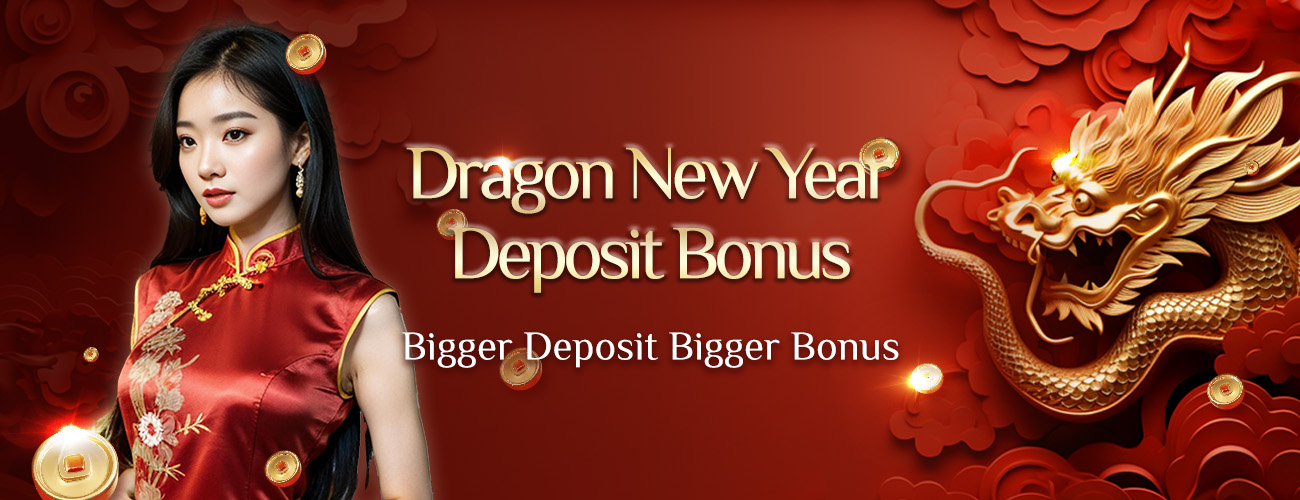 Dragon New Year Deposit Bonus